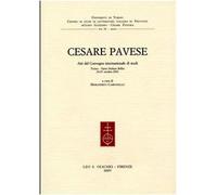 Cesare Pavese. Atti del Convegno internazionale di studi (Torino, 24-27 ottobre 2001)