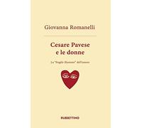 Cesare Pavese e le donne. La «fragile illusione» dell’amore