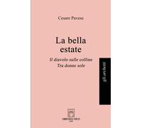 Cesare Pavese La bella estate: La bella estate-Il diavolo sulle coll (Tascabile)