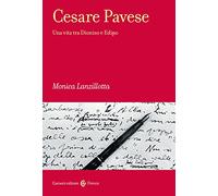 Cesare Pavese. Una vita tra Dioniso e Edipo - Lanzillotta Monica