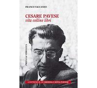 Cesare Pavese. Vita, colline libri. Con CD-Audio