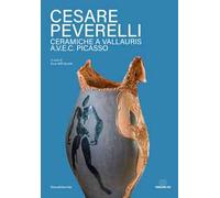Cesare Peverelli. Ceramiche a Vallauris A.V.E.C. Picasso. Ediz. italiana e francese