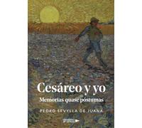 Cesáreo y yo: Memorias quase póstumas
