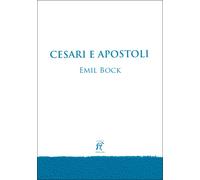 Cesari e apostoli - [Arcobaleno - Attività Antroposofiche]