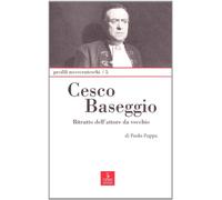 Cesco Baseggio. Ritratto dell'attore da vecchio