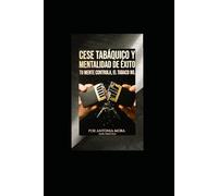 CESE TABAQUICO Y MENTALIDAD DE ÉXITO: TU MENTE CONTROLA, EL TABACO NO