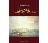 Cesenatico vita di un posto di mare. Note di storia urbana