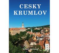 Cesky Krumlov: A Beautiful Visual Journey for Travel and Photography Lovers