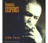 Cespedes, Francisco - Vida Loca