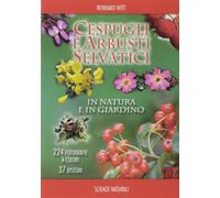 Cespugli e arbusti selvatici in natura e in giardino. Ediz. illustrata