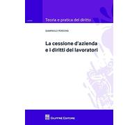 Cessione d'azienda e diritti dei lavoratori