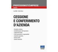 Cessione e conferimento d'azienda. Trasferimenti in neutralità, imposizione sostitutiva, test/valutazione di convenienza