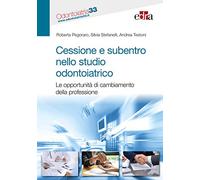 Cessione e subentro nello studio odontoiatrico. Le opportunità di cambiamento della professione