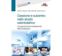 Cessione e subentro nello studio odontoiatrico. Le opportunità di cambiamento della professione