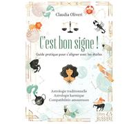 C'est bon signe !: Guide pratique pour s'aligner avec les étoiles