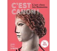 C'est canon !: L'art chez les romains
