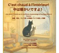 C'est chaud à l'intérieur! /中は暖かいですよ! (Bilingue: français - japonais)