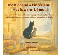 C'est chaud à l'intérieur! / Het is warm binnen!: Une histoire bilingue (français - hollandais) pour enfants sur la gentillesse et la confiance avec ... voor kinderen over de gentilles: 2