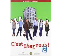 C'est chez nous. Livre-Cahier-Manuel numerique. Per le Scuole superiori. Con espansione online (Vol. 2)