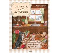 C'est doux, au fil des saisons: Mes recettes et cadeaux cosy