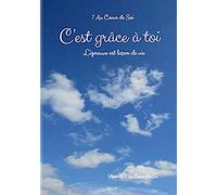C'est grâce à toi...: L'épreuve est leçon de vie