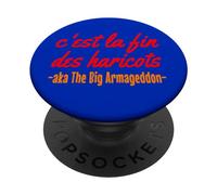C'est La Fin Des Haricots aka The Big Armageddon Proverbe PopSockets PopGrip Adesivo