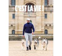 C'est la vie !: Aimer, comprendre, éduquer mes chiens - La vie de Sora
