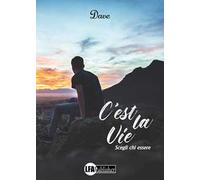 C'est la vie. Scegli chi essere