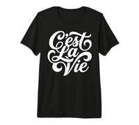 C'Est La Vie - Script di filosofia della Vita con Citazione Francese Maglietta Premium