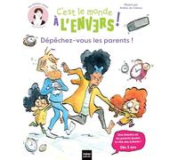 C'est le monde à l'envers: Une histoire où les enfants jouent le rôle des parents.