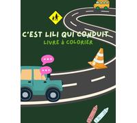 C'est Lili qui conduit: Livre à colorier
