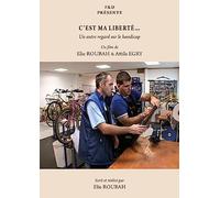 C'est ma liberté… (Un autre regard sur le handicap)