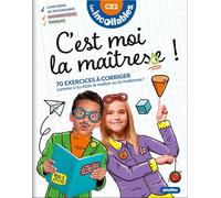 C'est moi la maîtresse ! CE2: 70 exercices à corriger. Comme si tu étais le maître ou la maîtresse !