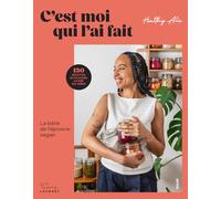 C'est moi qui l'ai fait: La bible de l'épicerie vegan