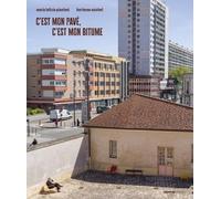 C'est mon pavé, c'est mon bitume: Récits et images de Clichy