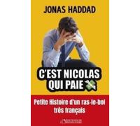 C'est Nicolas qui paie !: Comment éviter une guerre entre génération