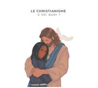 C'est quoi le Christianisme ?