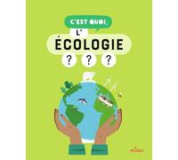C'est quoi, l'écologie ?