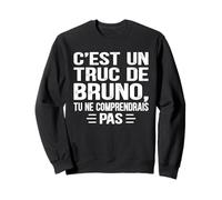 C'est un Truc De Bruno Tu ne comprendrais Funny Name Bruno Felpa