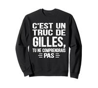 C'est un Truc De Gilles Tu ne comprendrais Funny Name Gilles Felpa