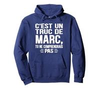 C'est un Truc De Marc Tu ne comprendrais Funny Name Marc Felpa con Cappuccio