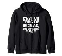 C'est un Truc De Nicolas Tu ne comprendrais Nome Nicolas Felpa con Cappuccio