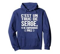 C'est un Truc De Serge Tu ne comprendrais Funny Name Serge Felpa con Cappuccio