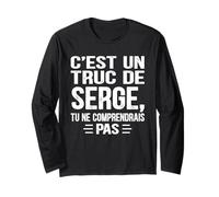 C'est un Truc De Serge Tu ne comprendrais Funny Name Serge Maglia a Manica