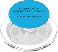 C'est une HORRIBLE idée! À quelle heure? - Francese PopSockets PopGrip per MagSafe