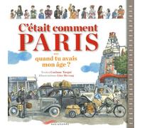 C'était comment Paris...: Quand tu avais mon âge ?