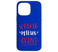 C'était Mieux AVANT Cadeau Anniversaire Mauvaise Humeur Custodia per iPhone 14 Pro Max