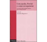 Ceto medio. Perché e come occuparsene. Una ricerca del Consiglio italiano per le Scienze Sociali
