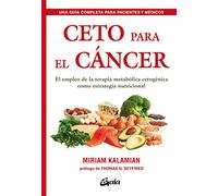Ceto para el cáncer: El empleo de la terapia metabólica cetogénica como estrategia nutricional