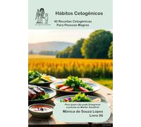 Cetogênica para Oncologia: 40 Receitas que Podem Manter o Peso e Proteger a Cetose Curativa (Livro 06): Para quem não pode emagrecer e precisa de cetose como aliada